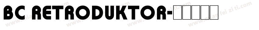BC Retroduktor字体转换